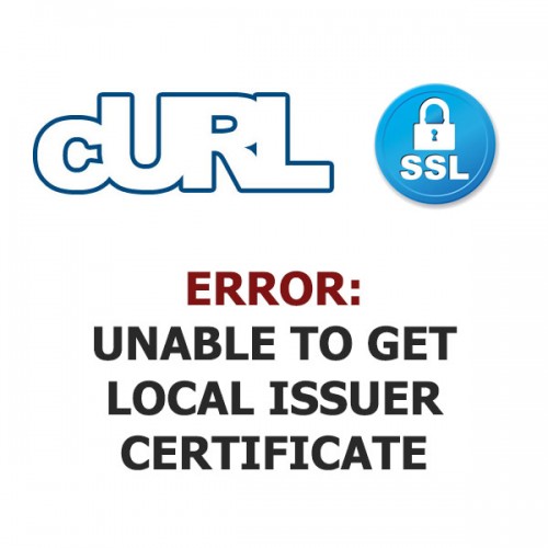 How to fix the Unable to Get Local Issuer Certificate Error