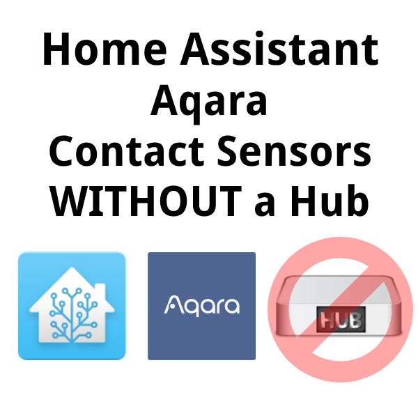 Aqara Contact Sensors in Home Assistant without a Hub - Brian Prom