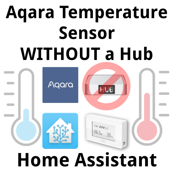 Aqara temperature sensor in Home Assistant without a hub