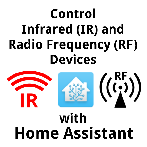 Control Infrared and Radio Frequency Devices with Home Assistant