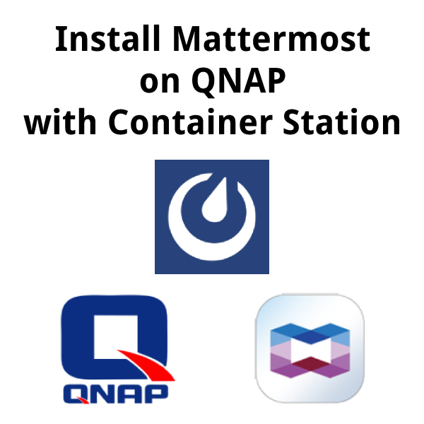 How to install Mattermostt on QNAP with Container Station