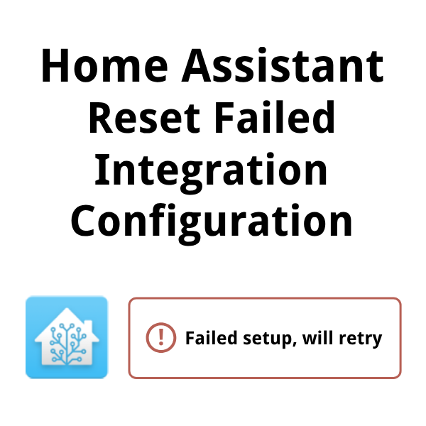 How to fix the failed setup message on an integration in Home Assistant